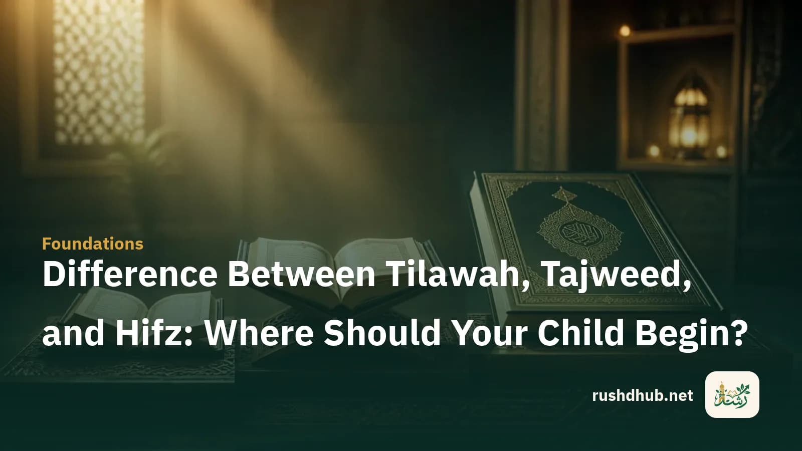 Difference Between Tilawah, Tajweed, and Hifz: Where Should Your Child Begin?