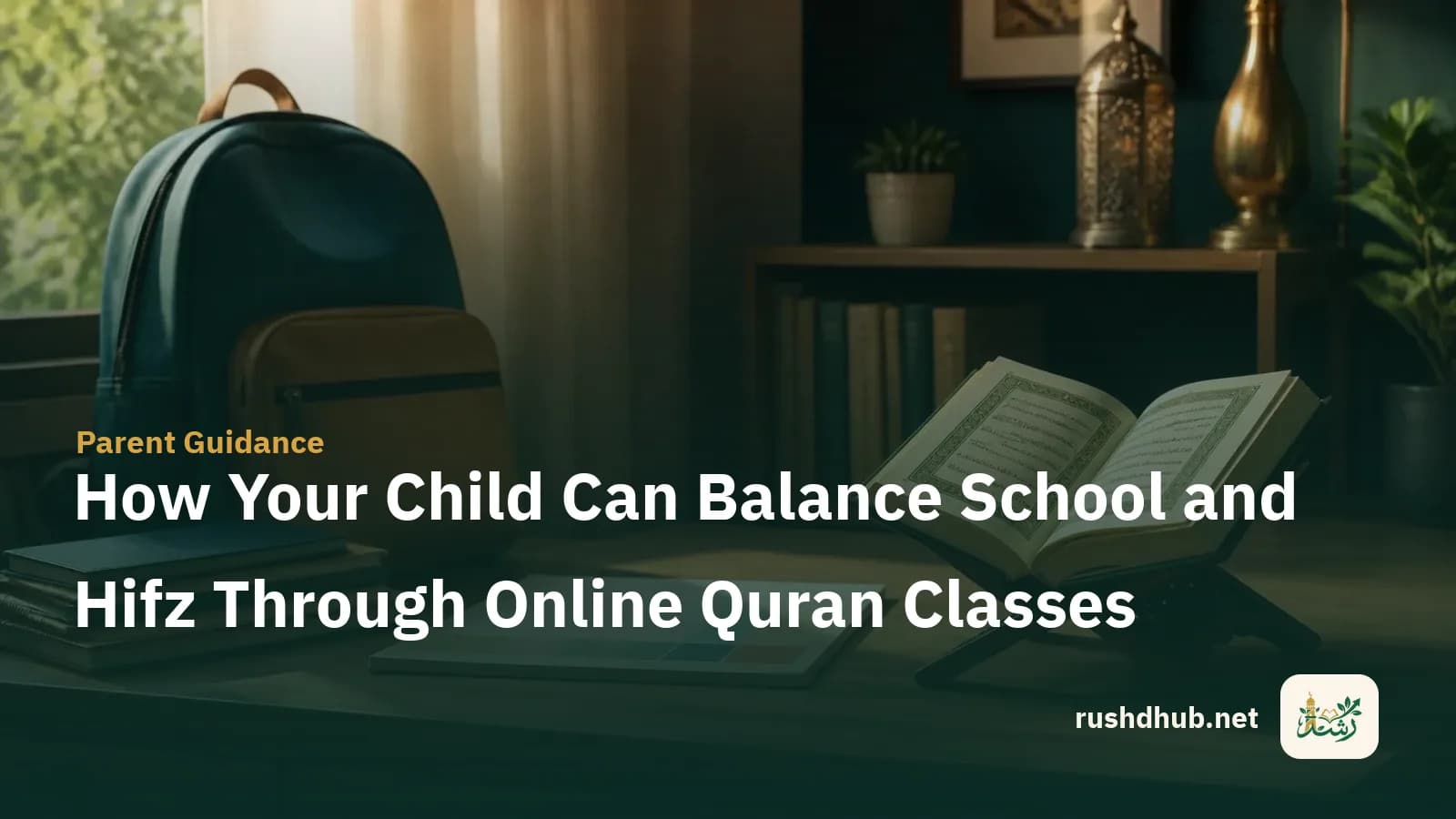 How Your Child Can Balance School and Hifz Through Online Quran Classes